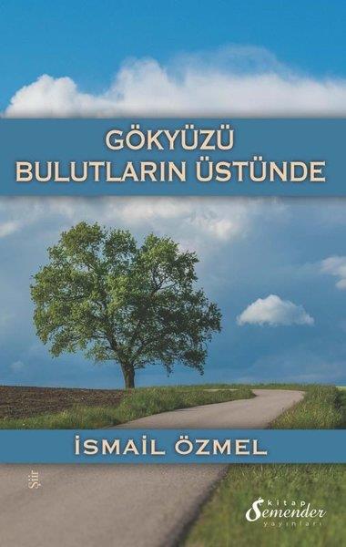 İsmail ÖzmelTürk ŞiiriGökyüzü Bulutların Üstünde