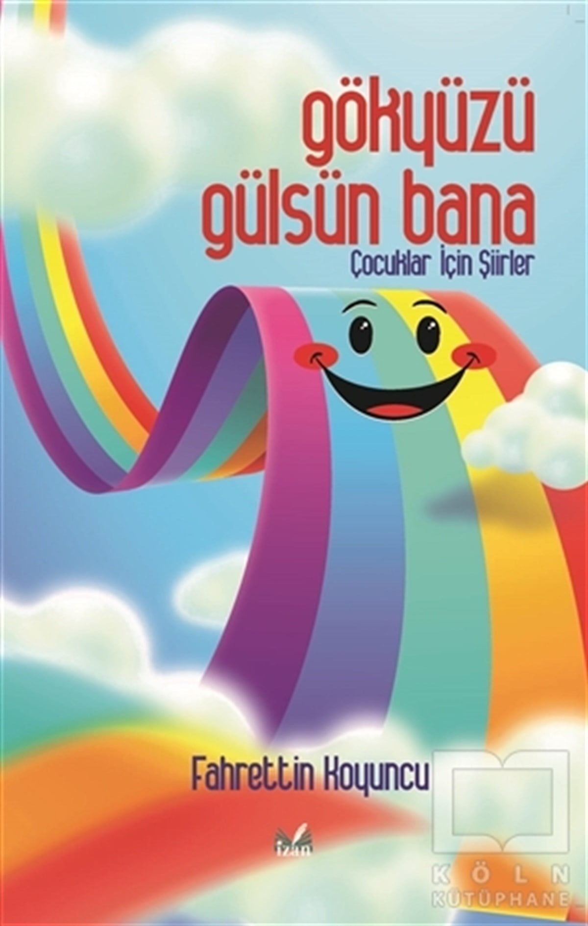 Fahrettin KoyuncuÇocuk Şiir KitaplarıGökyüzü Gülsün Bana