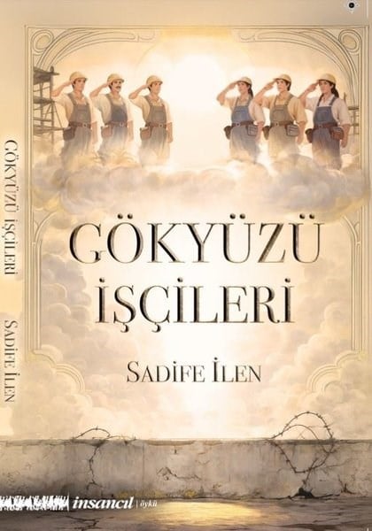 Sadife İlenTürk RomaniGökyüzü İşçileri