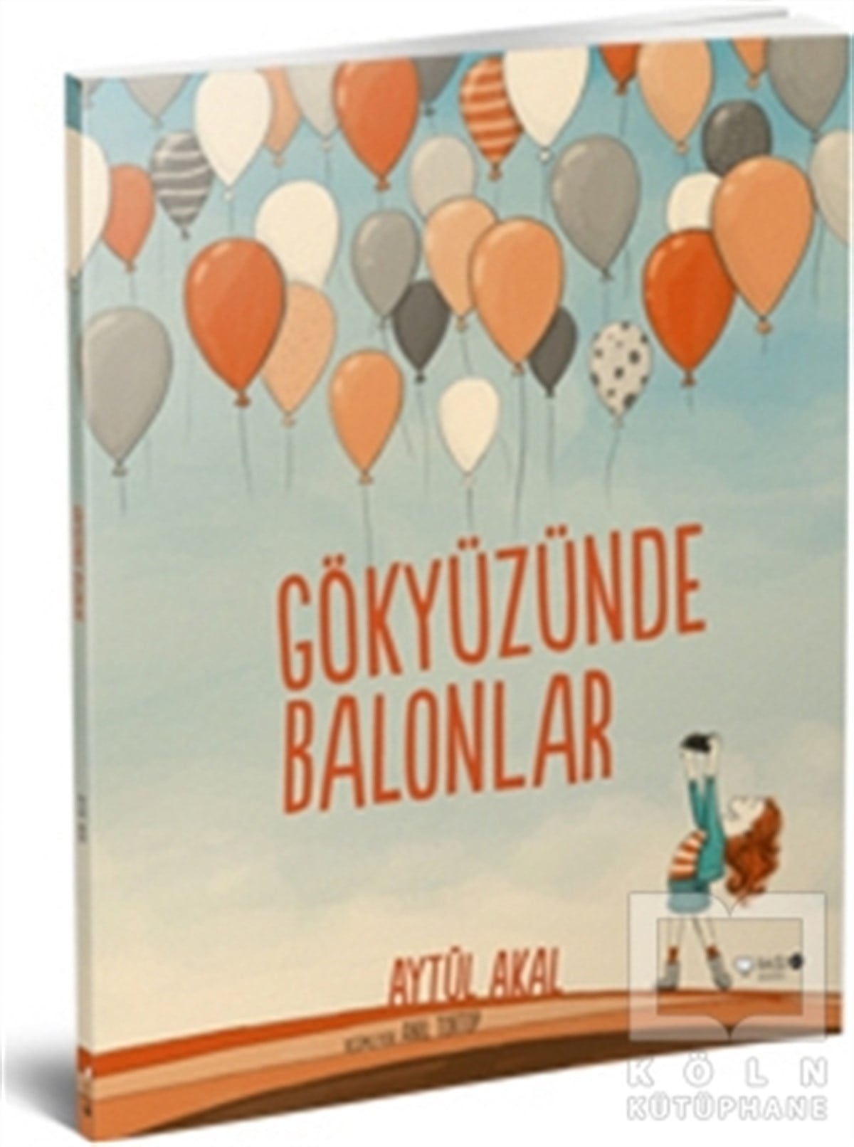 Aytül AkalRoman-ÖyküGökyüzünde Balonlar