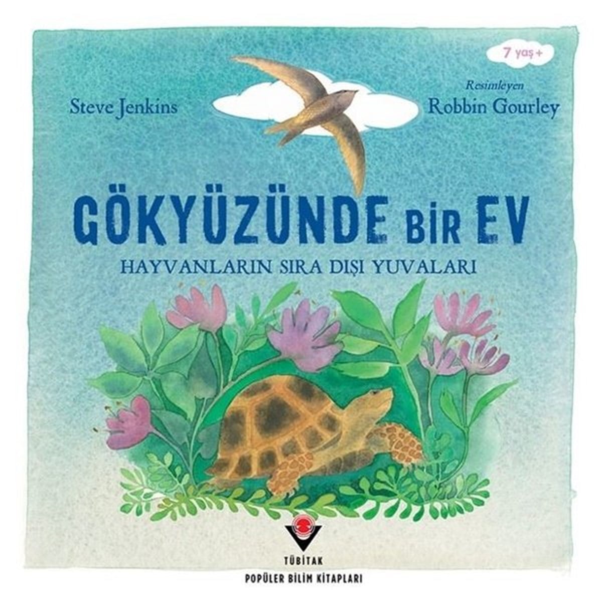 Robbin GourleyÇocuk Bilim KitaplarıGökyüzünde Bir Ev - Hayvanların Sıra Dışı Yuvaları