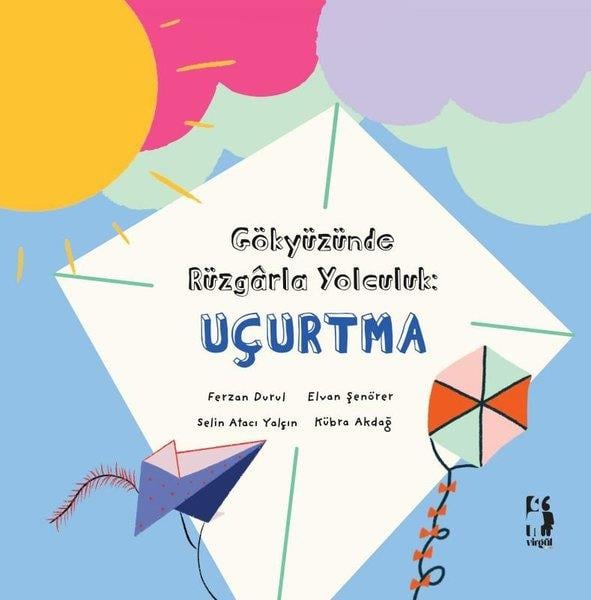 Elvan ŞenörerEgitim Etkinlik KitaplariGökyüzünde Rüzgarla Yolculuk: Uçurtma