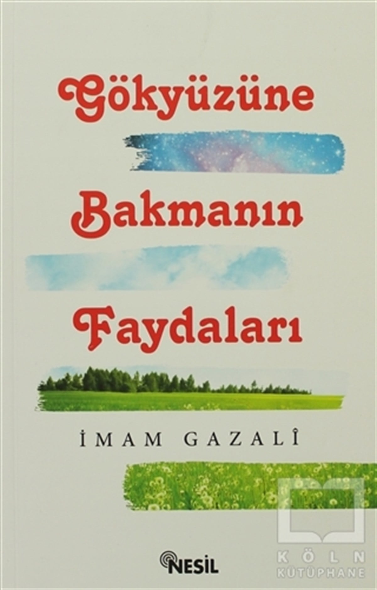 İmam-ı GazaliGenel KonularGökyüzüne Bakmanın Faydaları