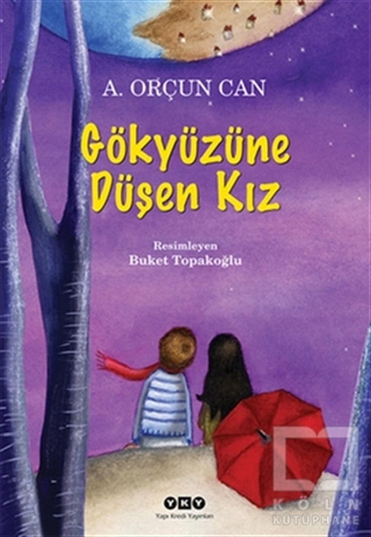 A. Orçun CanÇocuk RomanlarıGökyüzüne Düşen Kız