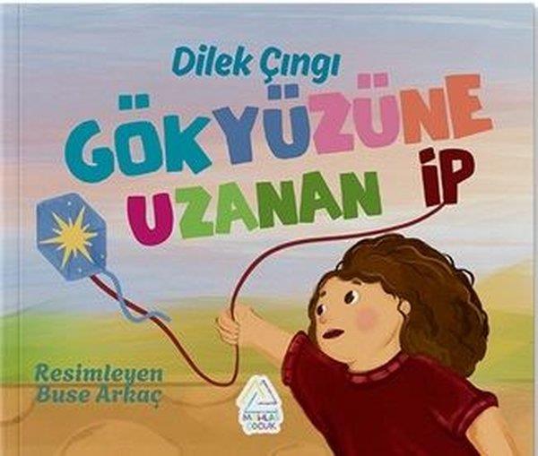Dilek Eker ÇıngıEgitim Etkinlik KitaplariGökyüzüne Uzanan İp