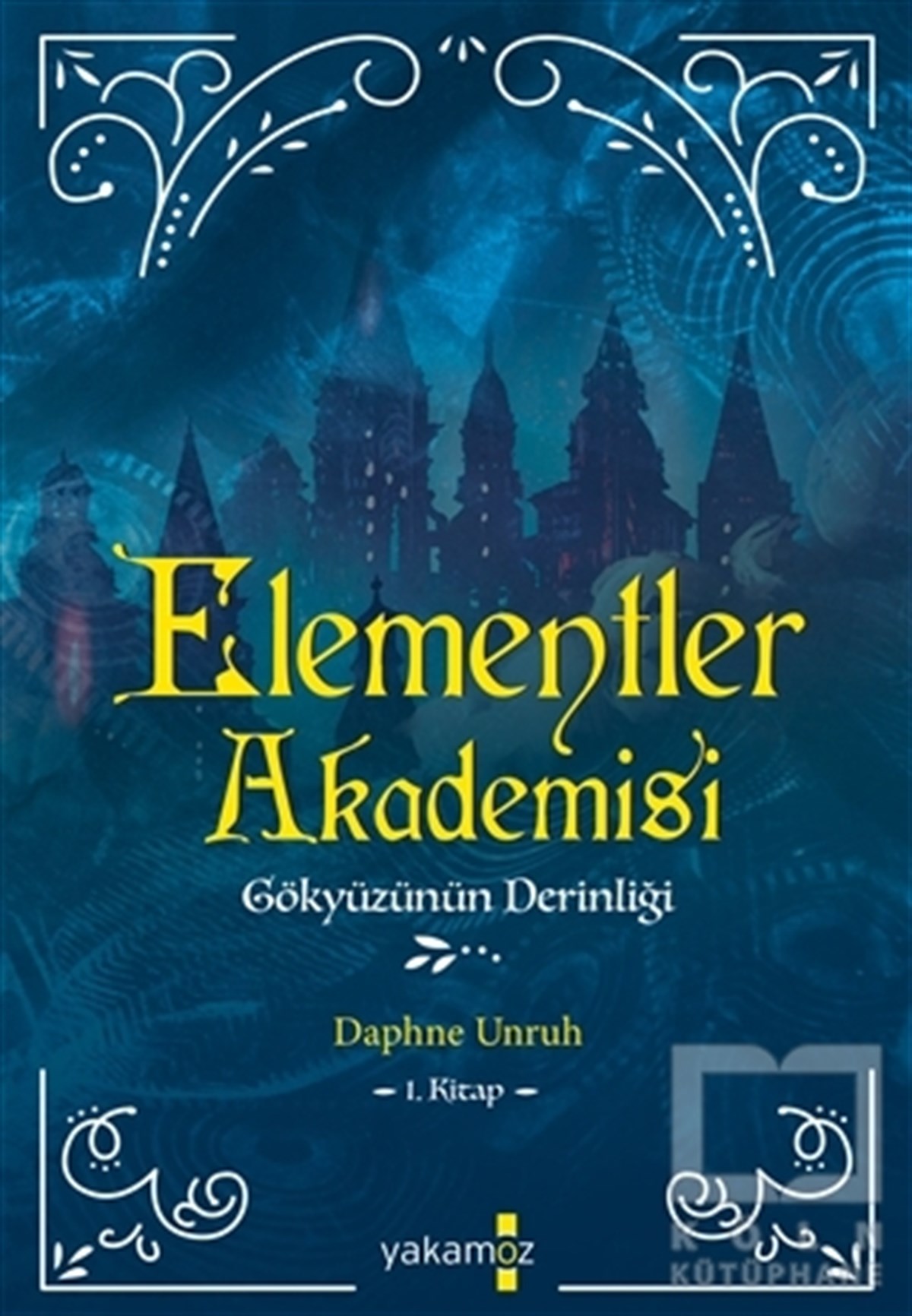 Daphne UnruhTürkçe RomanlarGökyüzünün Derinliği - Elementler Akademisi 1. Kitap