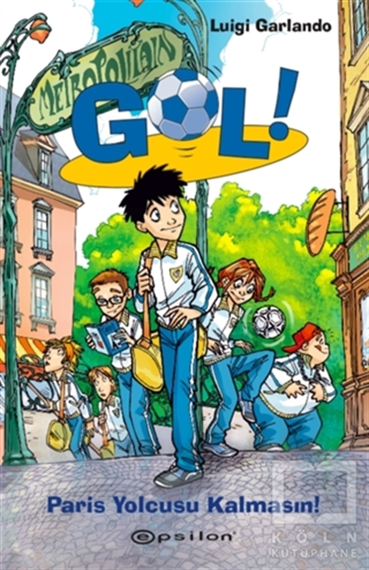 Luigi GarlandoRoman-ÖyküGol! 6 - Paris Yolcusu Kalmasın