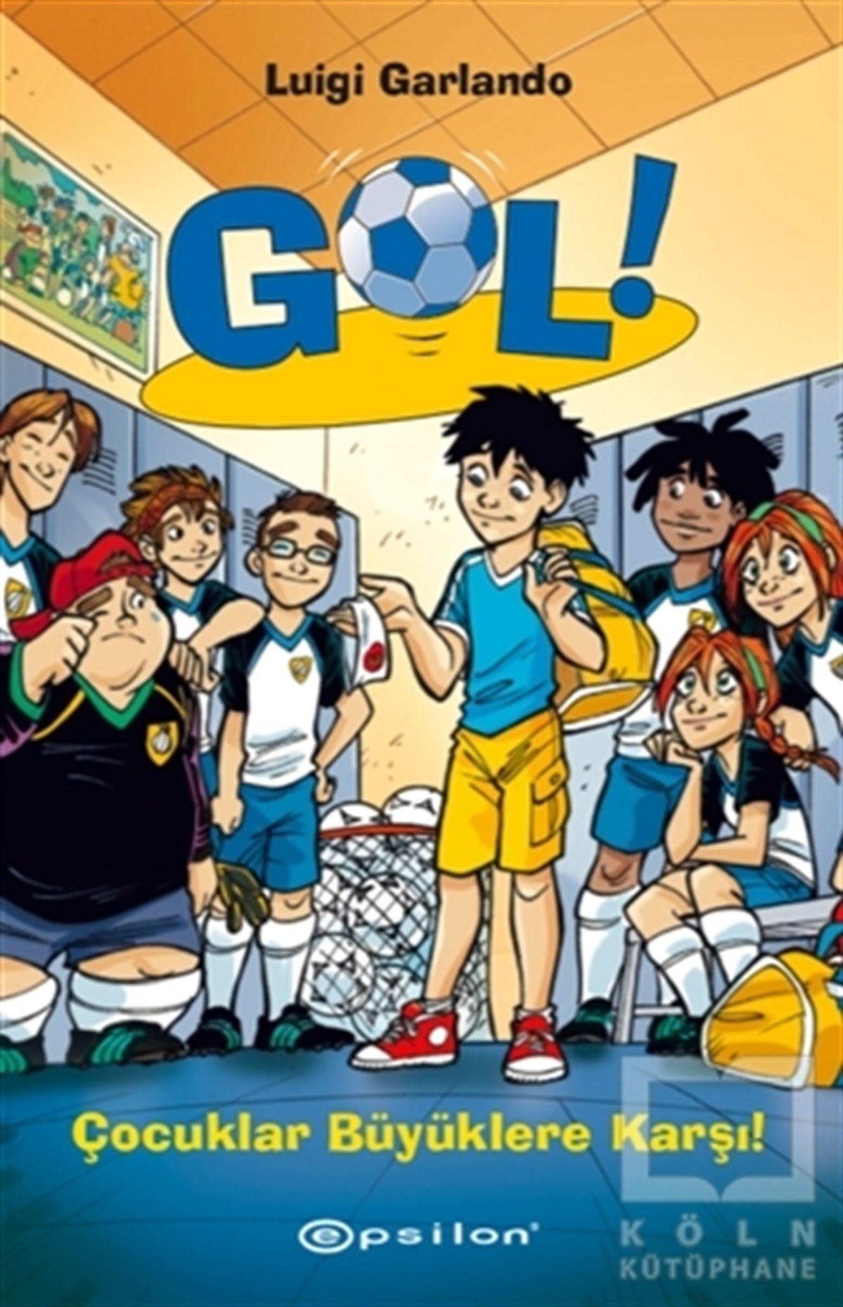 Luigi GarlandoRoman-ÖyküGol! 7: Çocuklar Büyüklere Karşı!