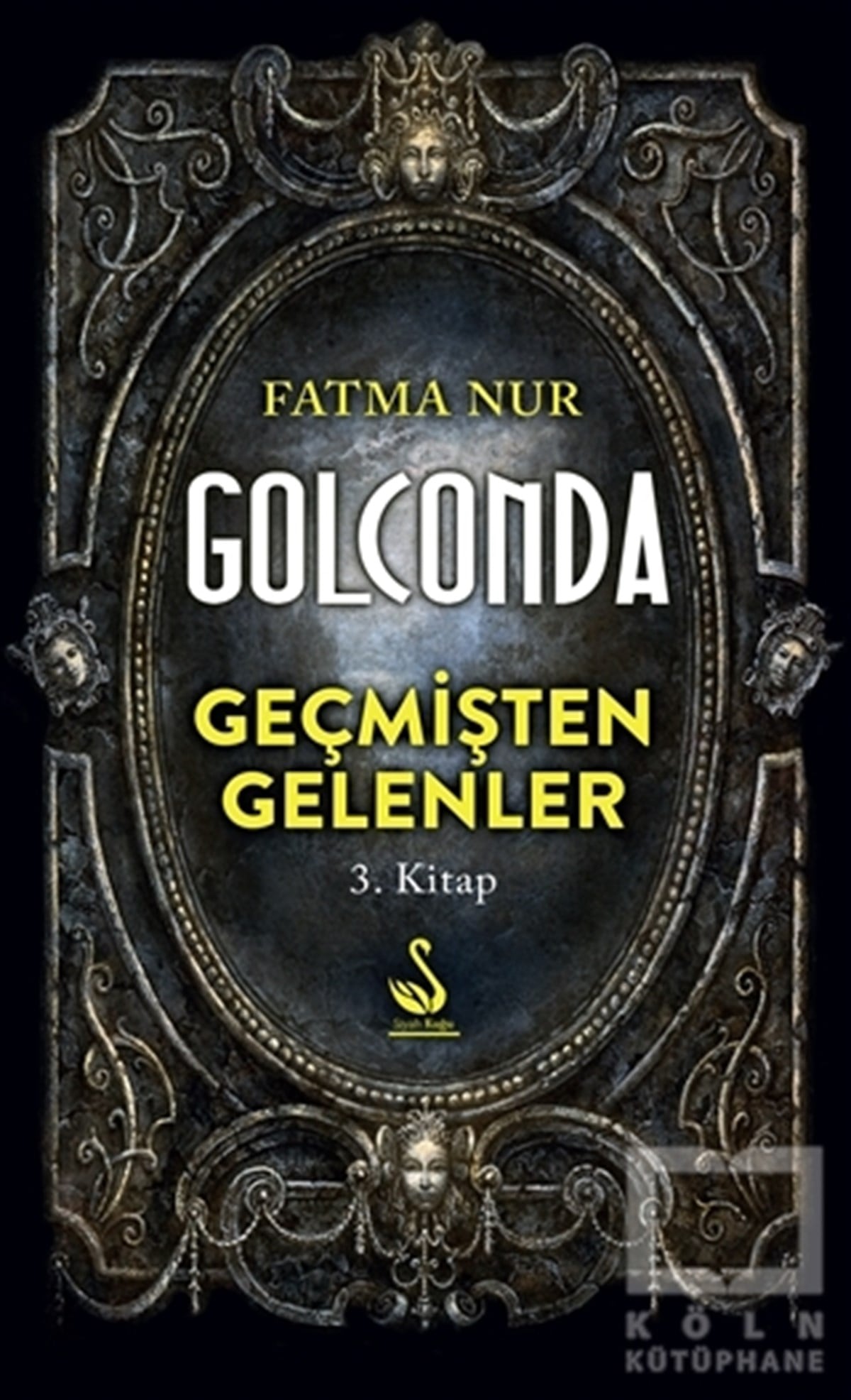 Fatma NurRomanGolconda: Geçmişten Gelenler 3. Kitap