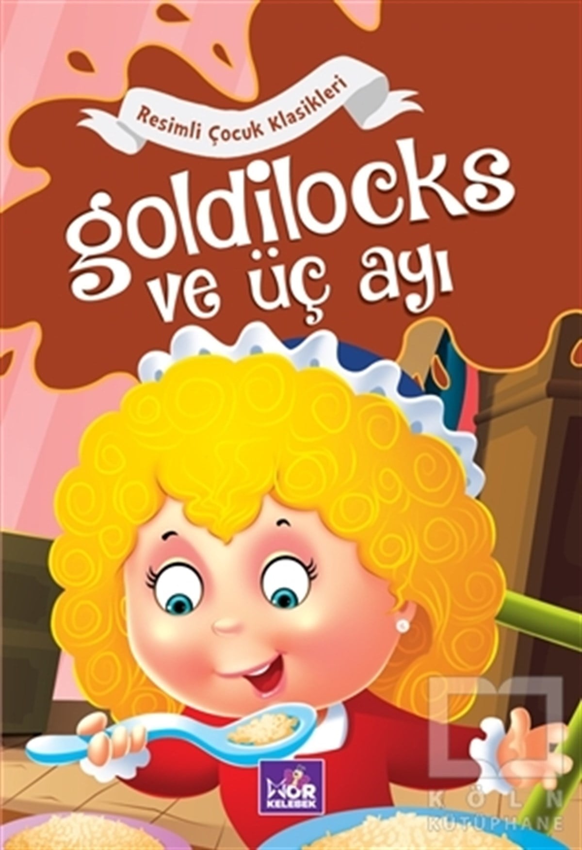 KolektifÇocuk Masal KitaplarıGoldilocks ve Üç Ayı - Resimli Çocuk Klasikleri