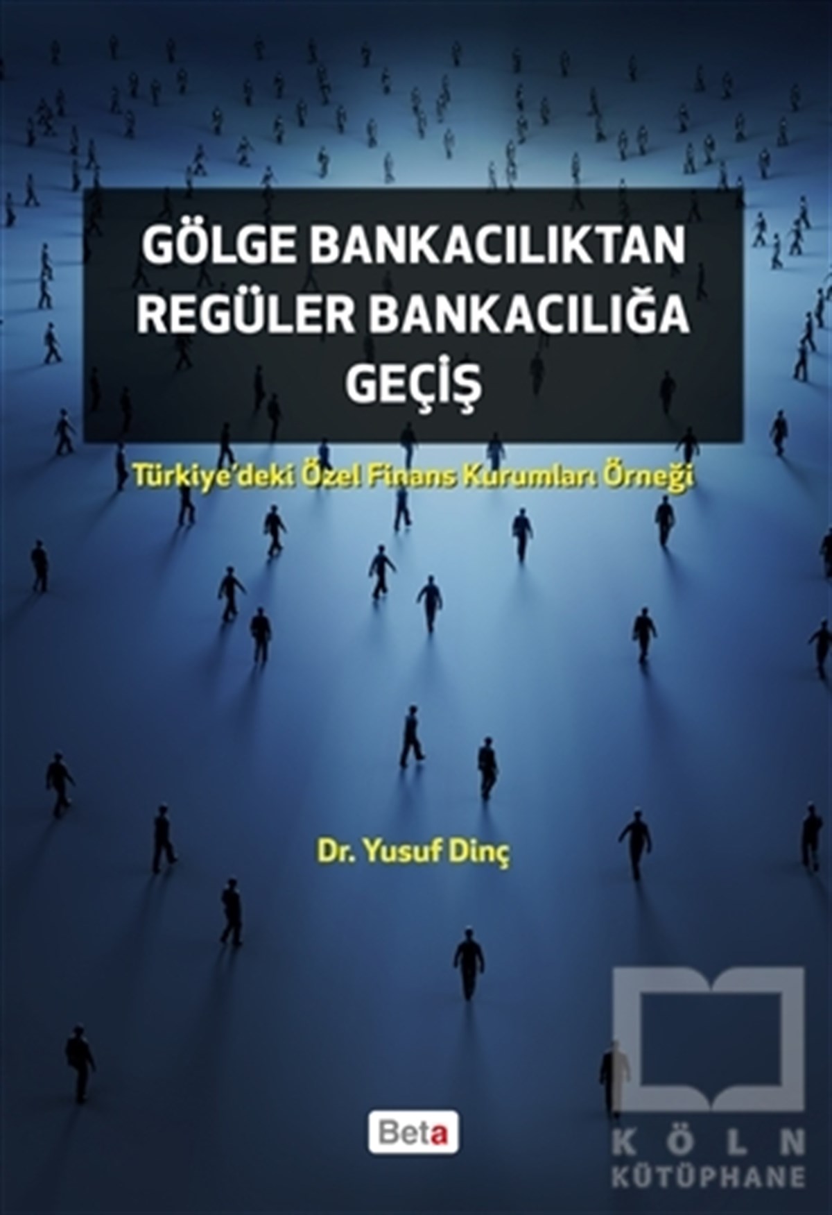 Yusuf DinçBorsa - FinansGölge Bankacılıktan Regüler Bankacılığa Giriş