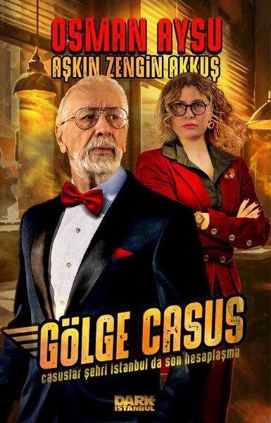 Aşkın Zengin AkkuşPolisiye Romanlar & Cinayet RomanlarıGölge Casus - Casuslar Şehri İstanbul'da Son Hesaplaşma