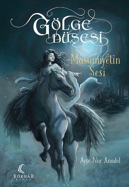Ayşe Nur AnadolFantastik Kitaplar & Fantastik RomanlarGölge Düşesi - Masumiyetin Sesi