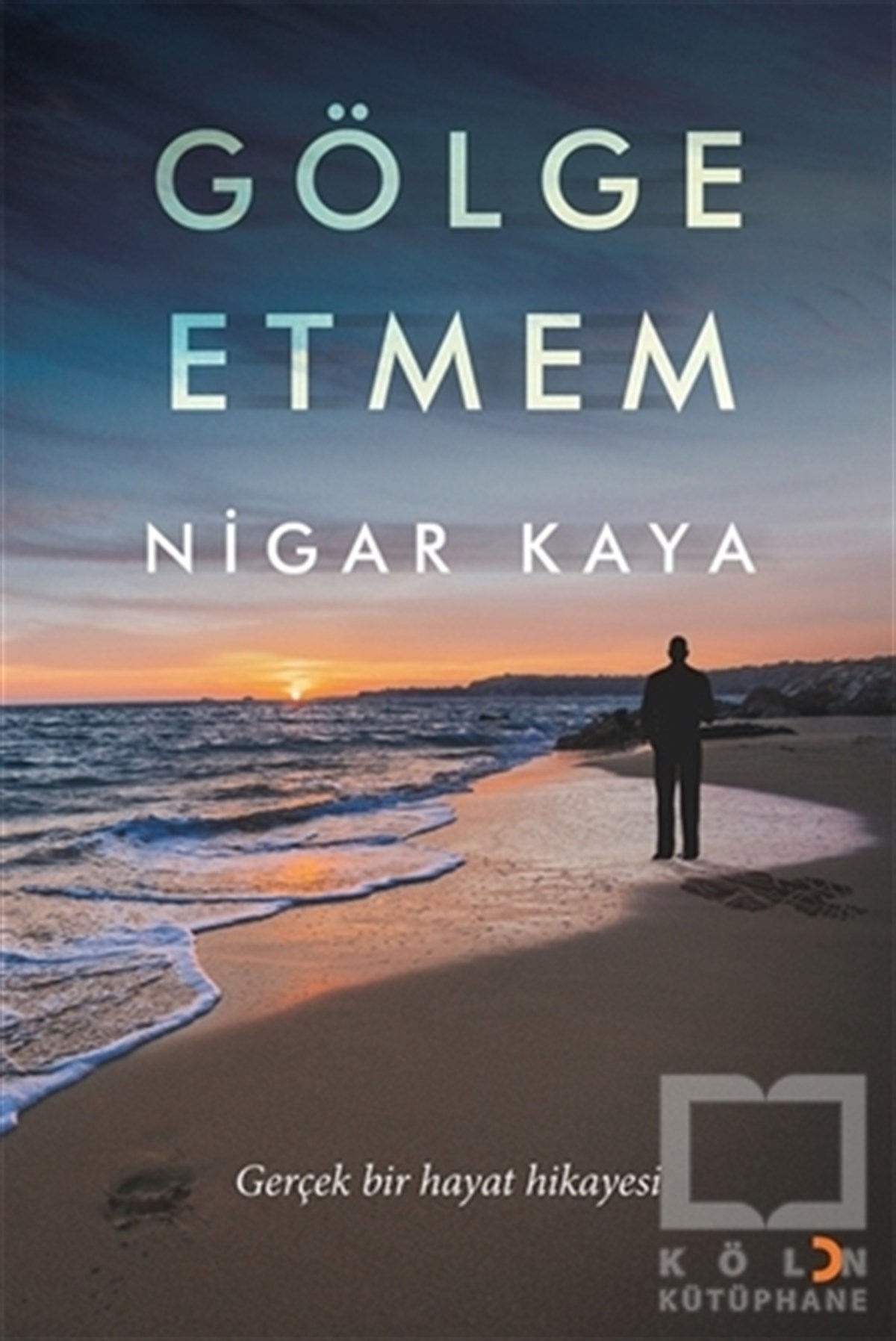 Nigar KayaTürkçe RomanlarGölge Etmem