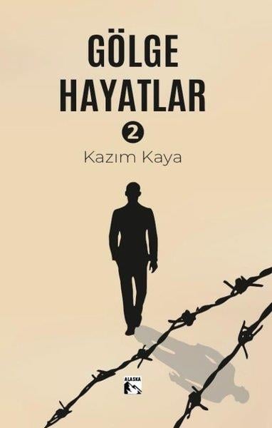 Kazım KayaAnı & Mektup & Günlük KitaplarıGölge Hayatlar 2