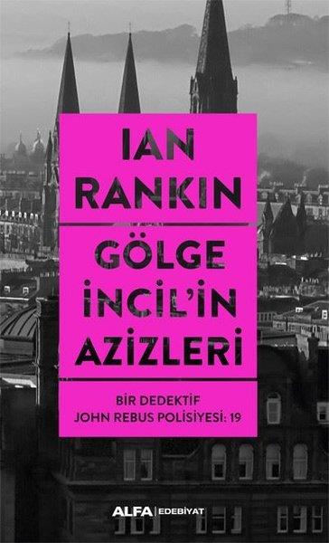 Ian RankinPolisiye Romanlar & Cinayet RomanlarıGölge İncil'in Azizleri - Bir Dedektif John Rebus Polisiyesi 19