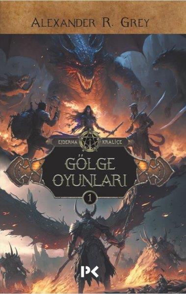 Alexander R. GreyFantastik Kitaplar & Fantastik RomanlarGölge Oyunları - Ejderha Kraliçe 1