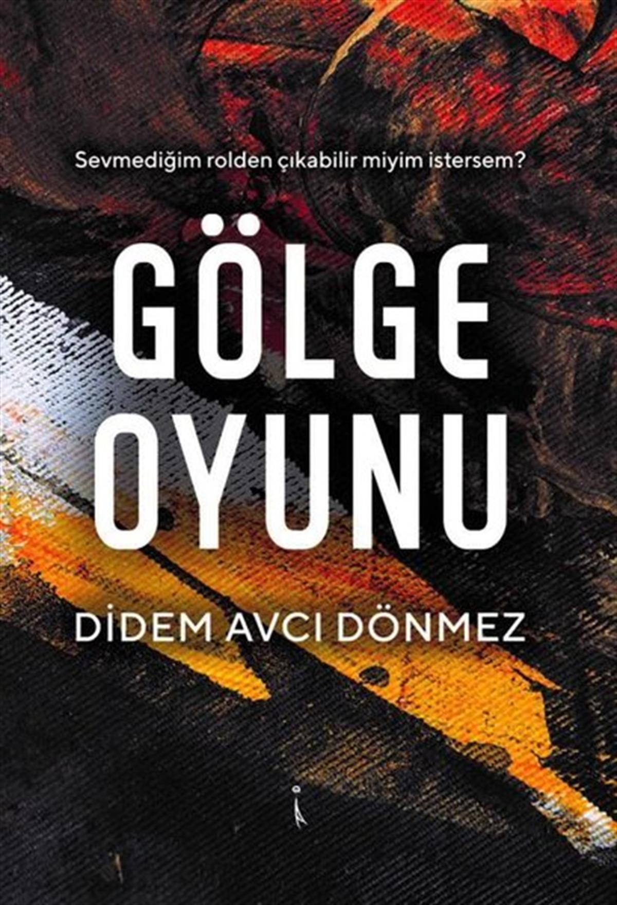 Didem Avcı DönmezTürkiye RomanGölge Oyunu