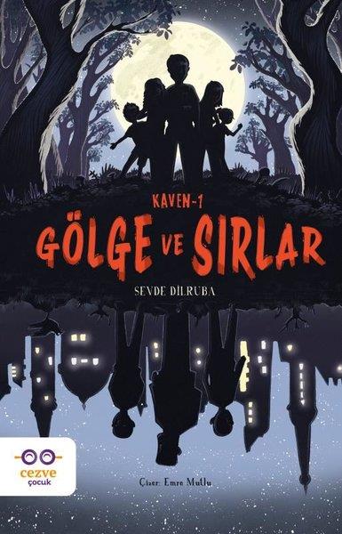 Sevde Dilruba ÜnyeliÇocuk Gençlik RomanlarıGölge ve Sırlar - Kaven 1