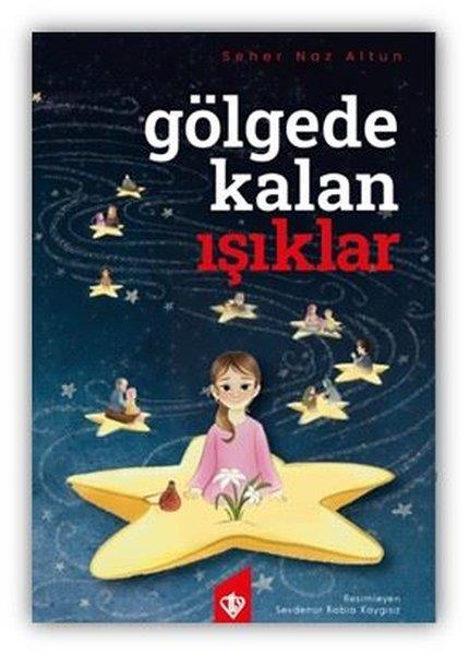 Seher Naz AltunIslami Çocuk KitaplariGölgede Kalan Işıklar