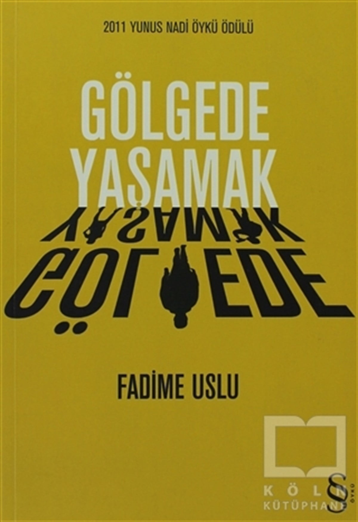 Fadime UsluÖyküGölgede Yaşamak