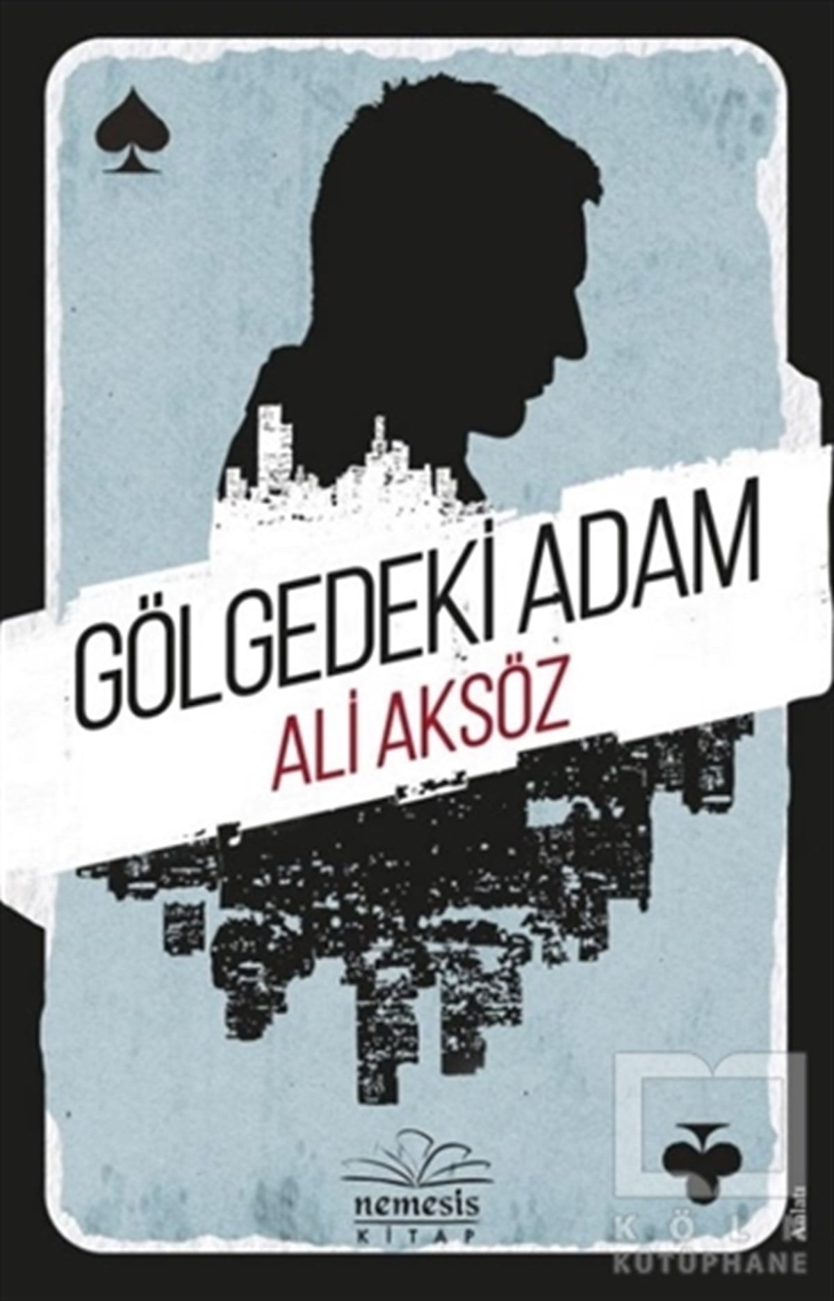 Ali AksözAnlatıGölgedeki Adam