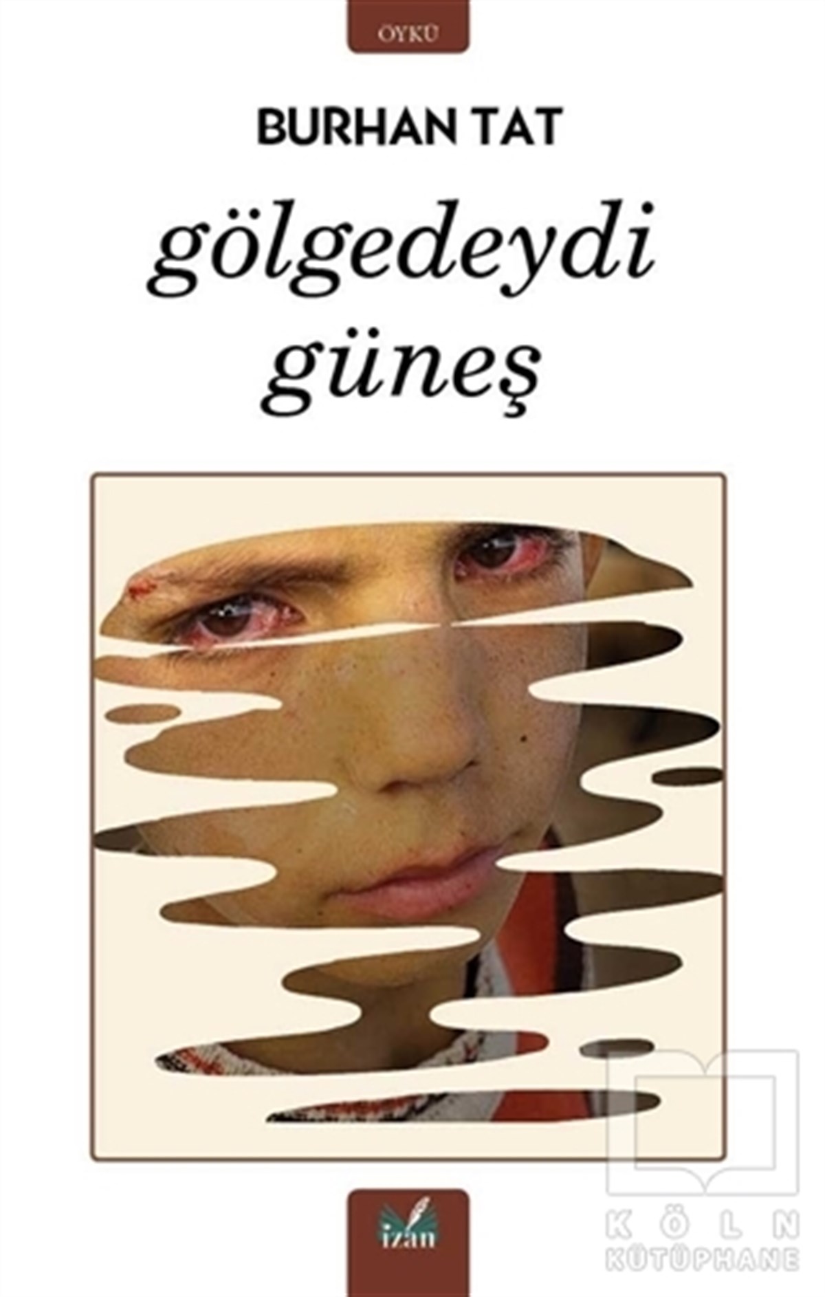 Burhan TatHikaye (Öykü) KitaplarıGölgedeydi Güneş