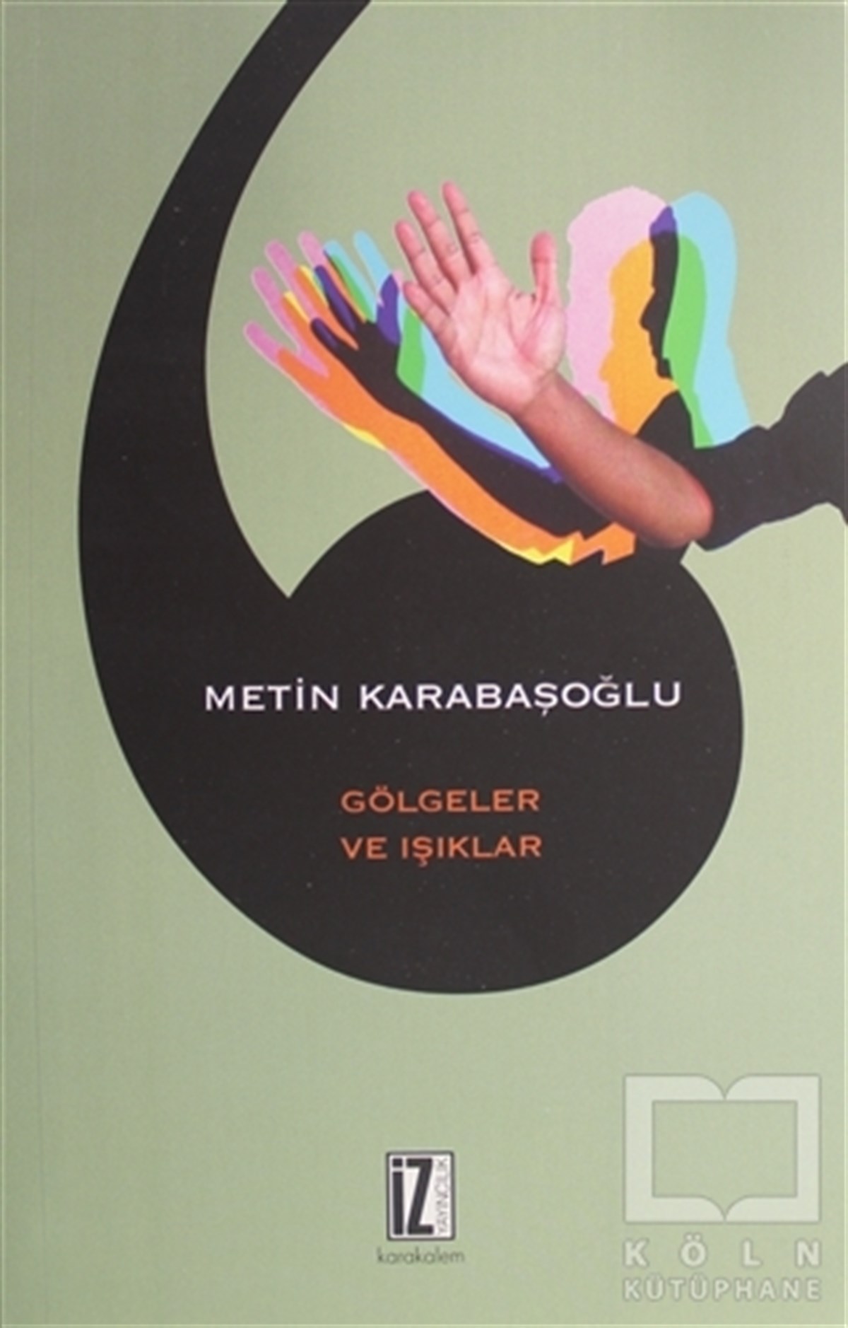 Metin KarabaşoğluDenemeGölgeler ve Işıklar