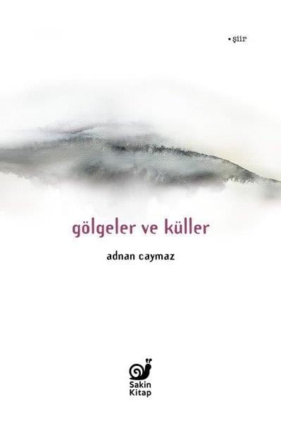 Adnan CaymazTürk ŞiiriGölgeler ve Küller