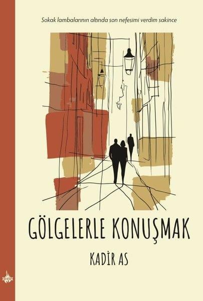 Kadir AsTürk ŞiiriGölgelerle Konuşmak