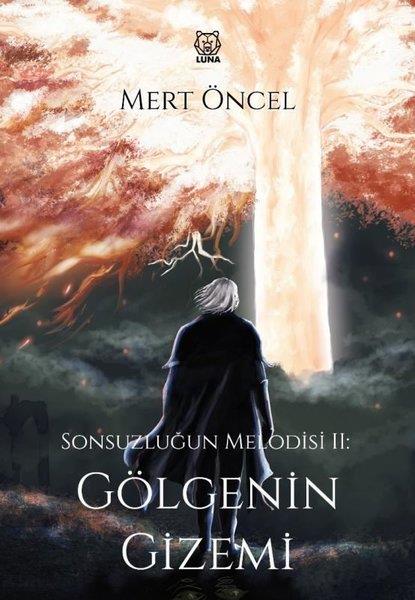 Mert ÖncelTürkiye RomanGölgenin Gizemi - Sonsuzluğun Melodisi 2