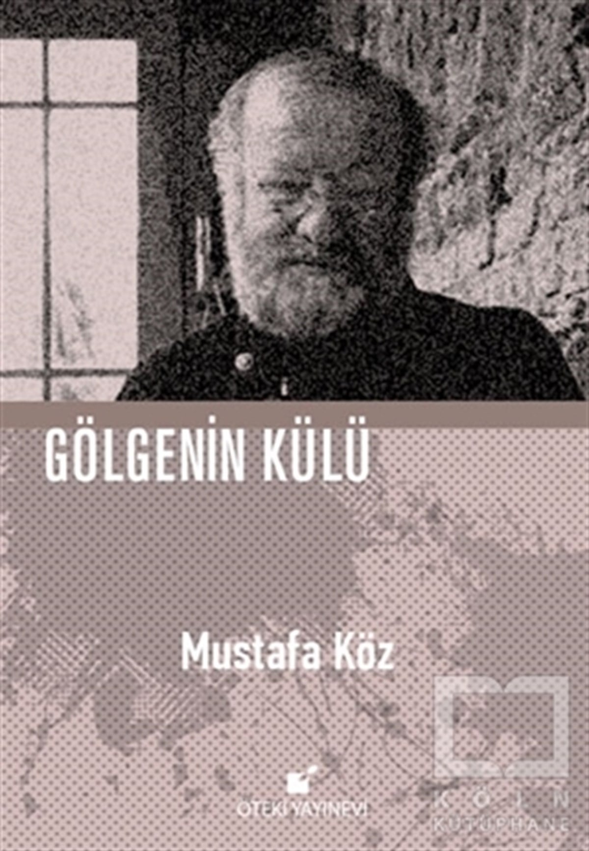 Mustafa KözTürk EdebiyatıGölgenin Külü