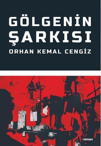 Orhan Kemal CengizTürkiye RomanGölgenin Şarkısı