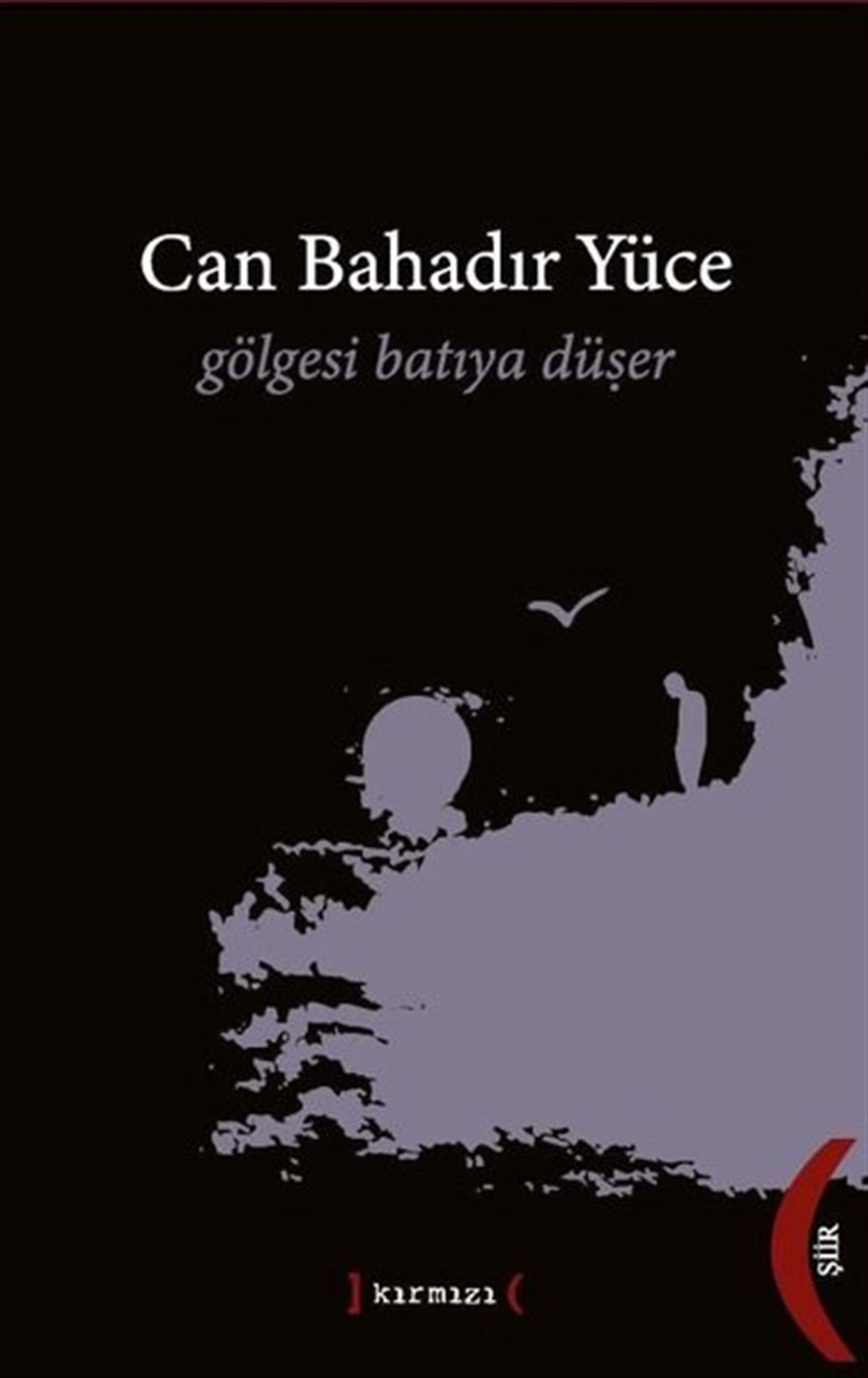 Can Bahadır YüceTürk ŞiiriGölgesi Batıya Düşer