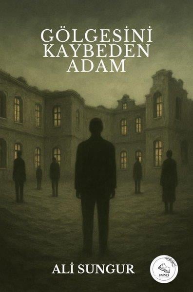 Ali SungurDeneme KitaplarıGölgesini Kaybeden Adam