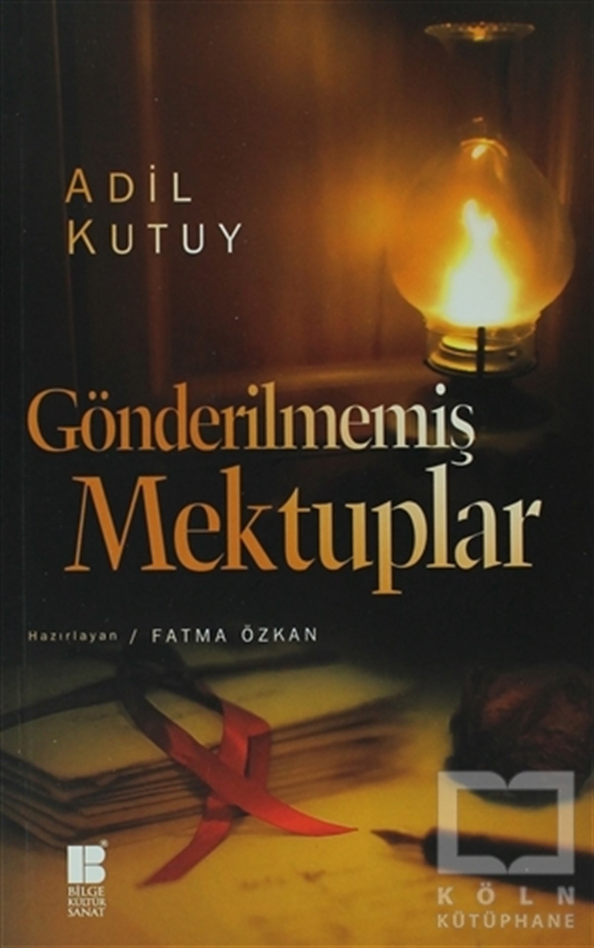 Adil KutayTürk EdebiyatıGönderilmemiş Mektuplar