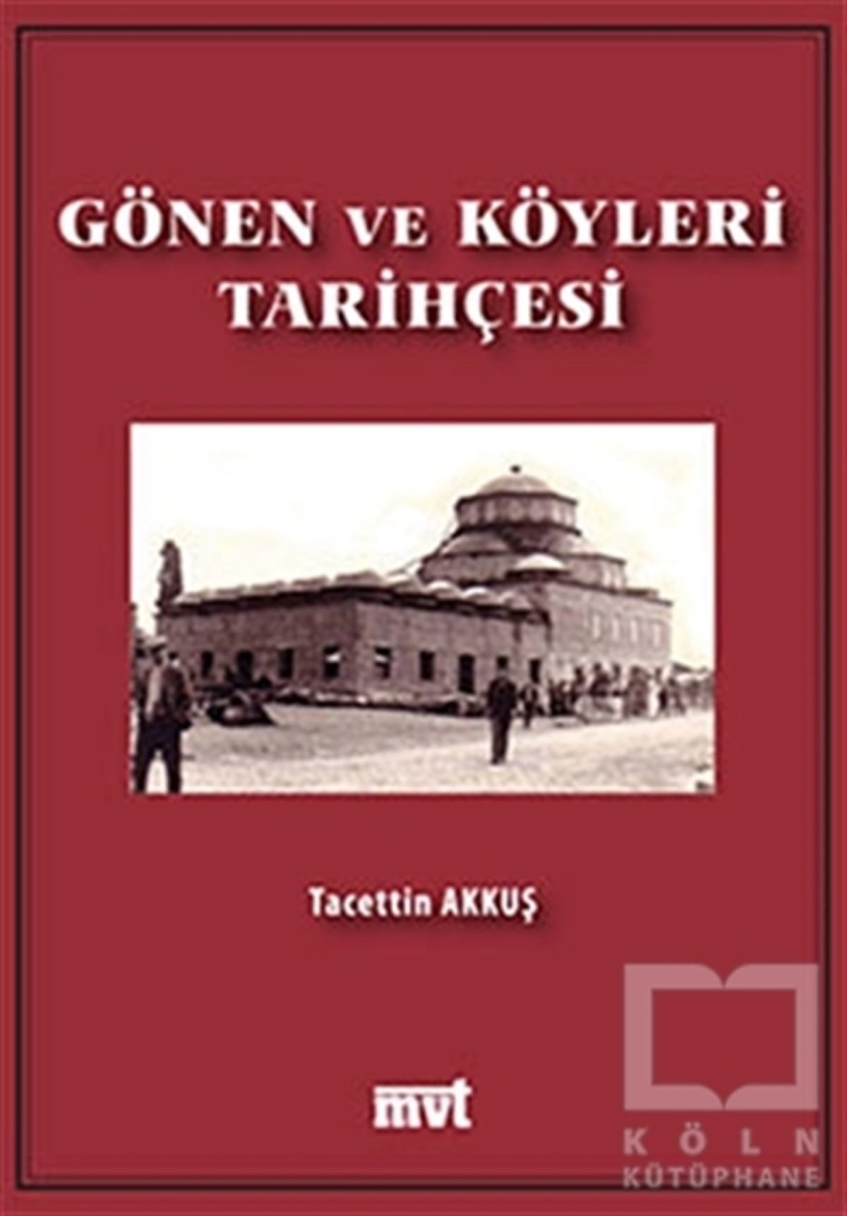 Tacettin AkkuşReferans KitaplarGönen ve Köyleri Tarihçesi