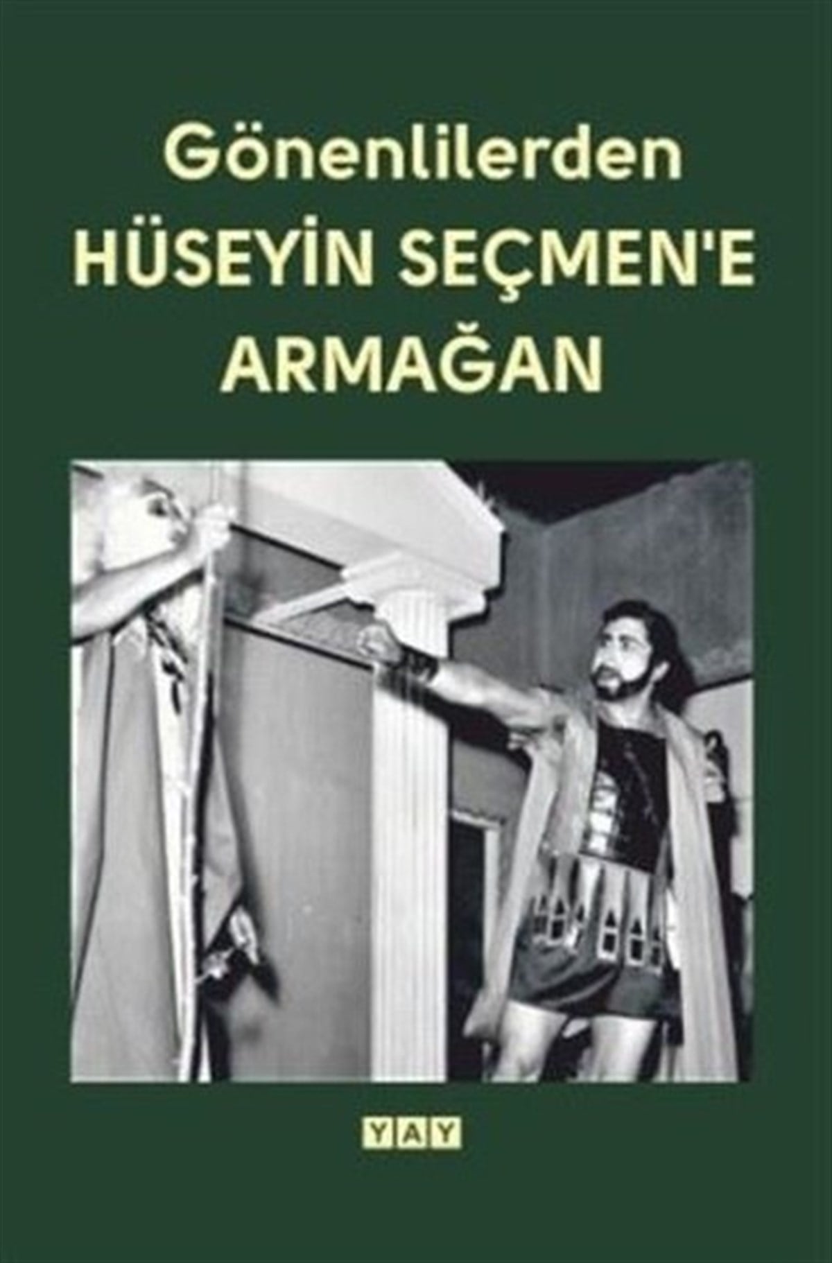 KolektifTarihi Biyografi ve Otobiyografi KitaplarıGönenlilerden Hüseyin Seçmen'e Armağan