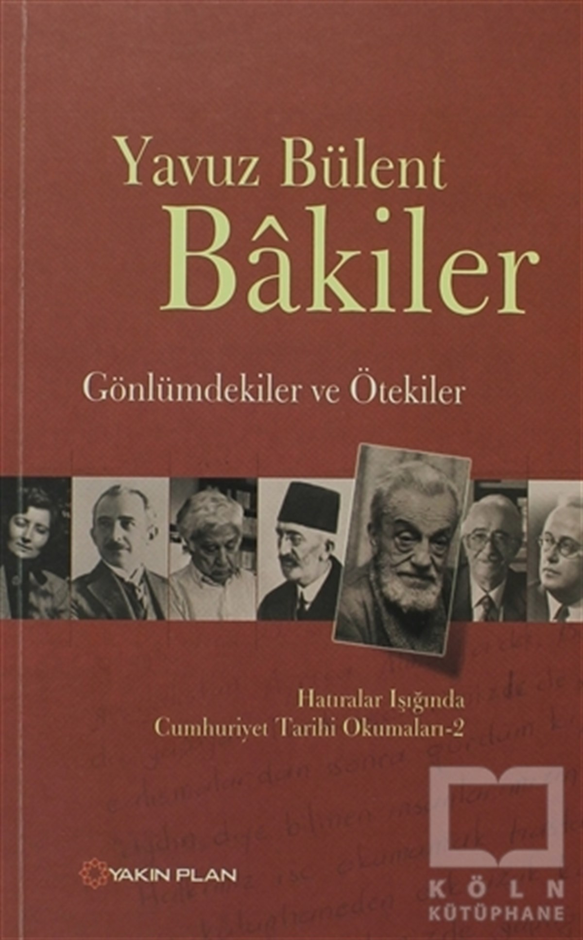 Yavuz Bülent BakilerAnı - Mektup - GünlükGönlümdekiler ve Ötekiler