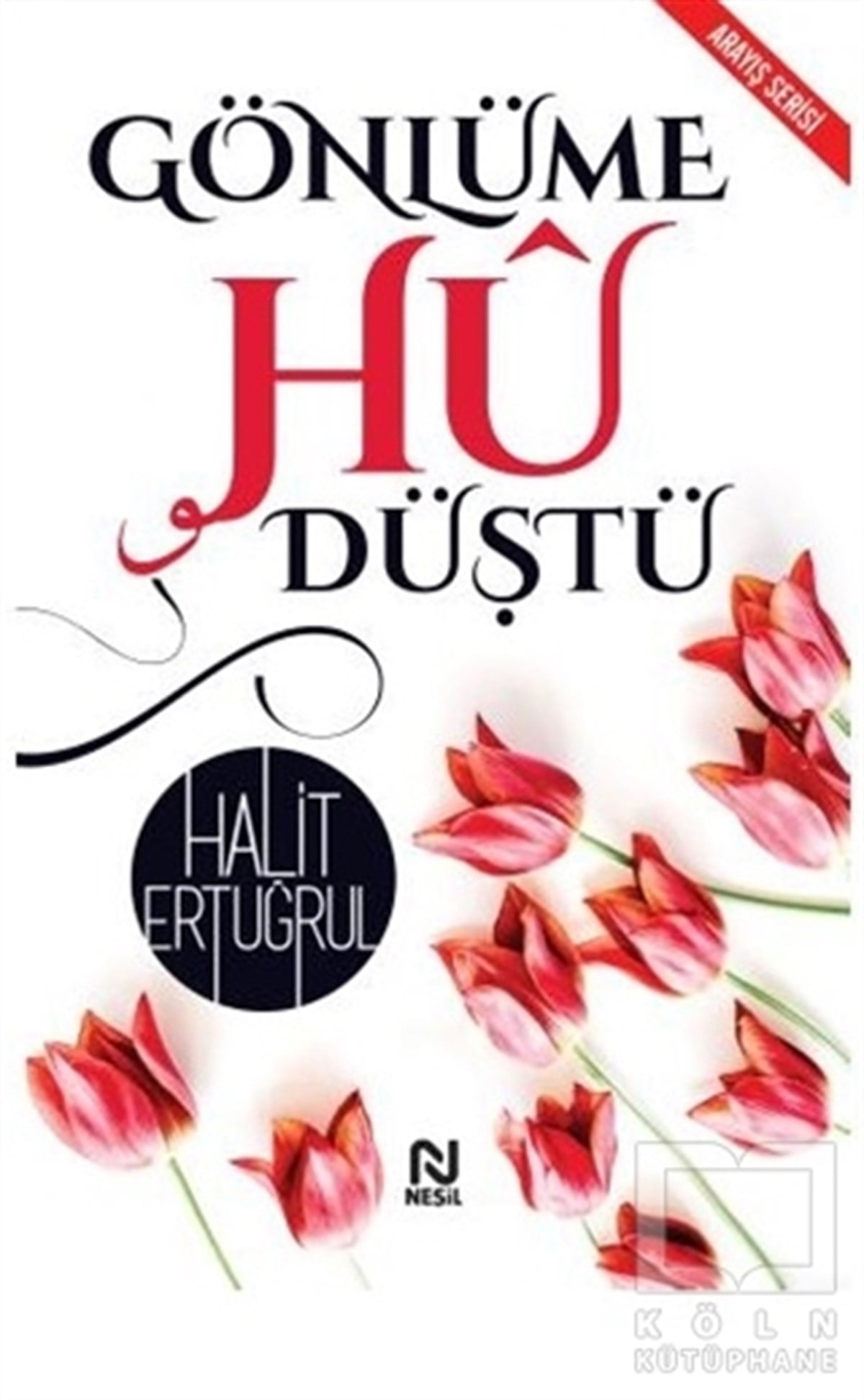 Halit ErtuğrulAnı - Mektup - GünlükGönlüme Hü Düştü