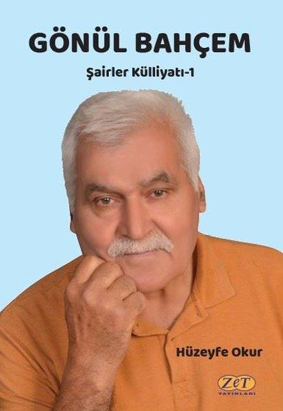 Hüzeyfe OkurTürk ŞiiriGönül Bahçem - Şairler Küllüyatı - 1