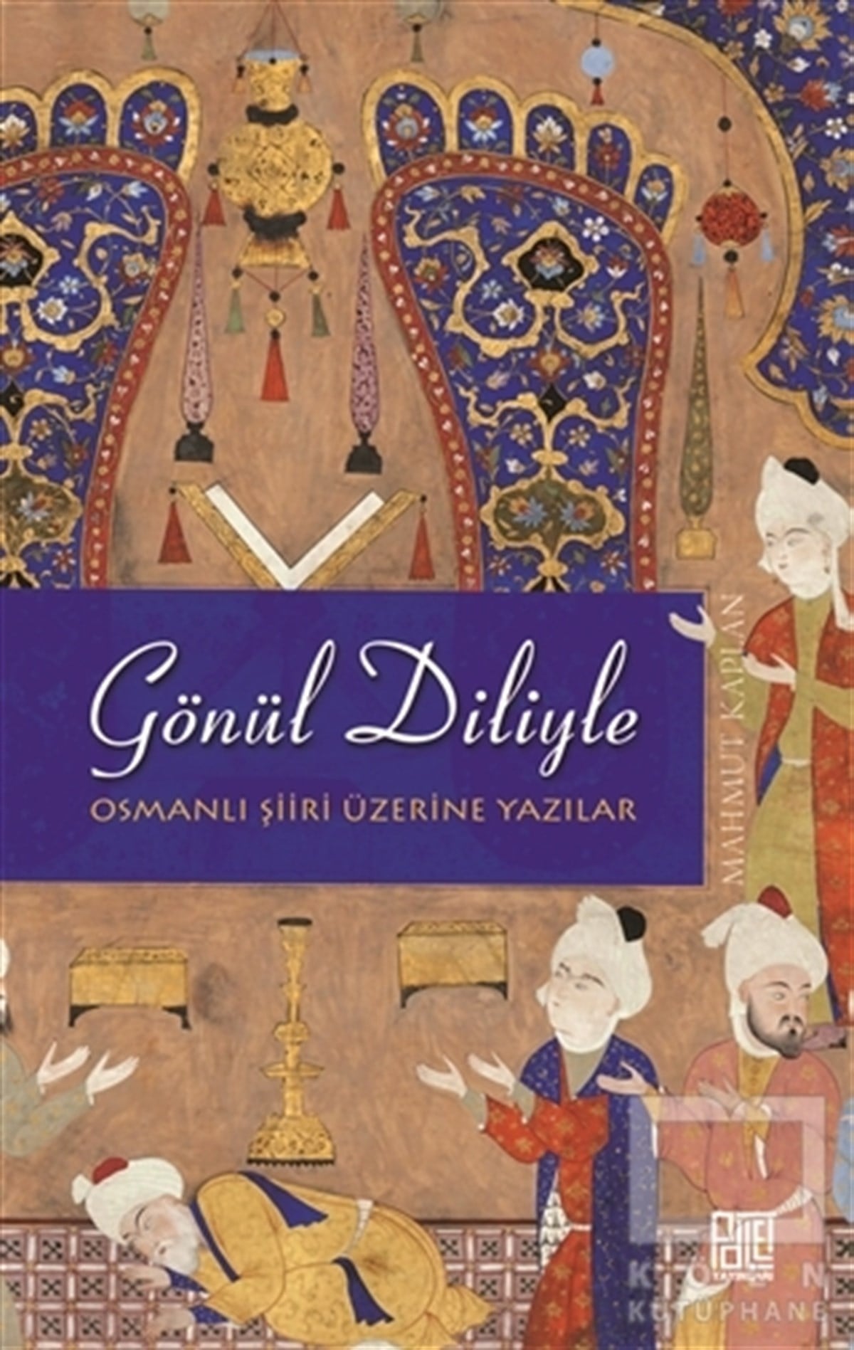 Mahmut KaplanTürk EdebiyatıGönül Diliyle