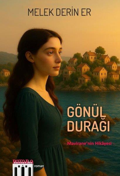 Melek Derin ErTürk RomaniGönül Durağı - Mavirane'nin Hikayesi