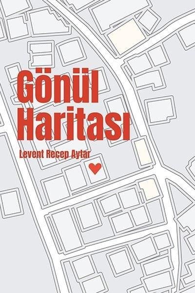 Levent Recep AytarTürk ŞiiriGönül Haritası
