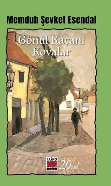 Memduh Şevket EsendalTürk RomaniGönül Kaçanı Kovalar