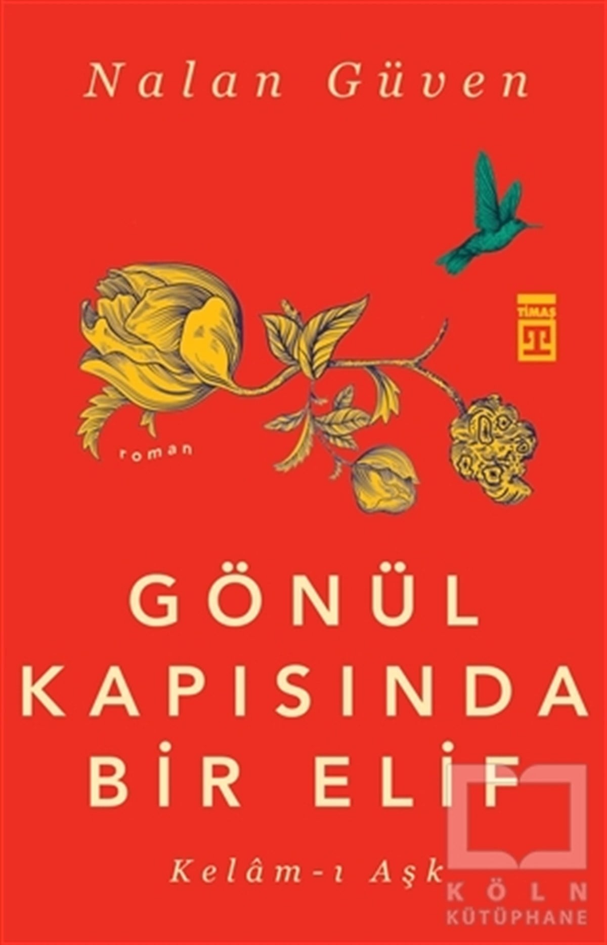 Nalan GüvenTürkçe RomanlarGönül Kapısında Bir Elif