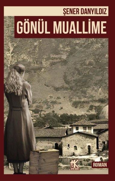Şener DanyıldızTürkiye RomanGönül Muallime