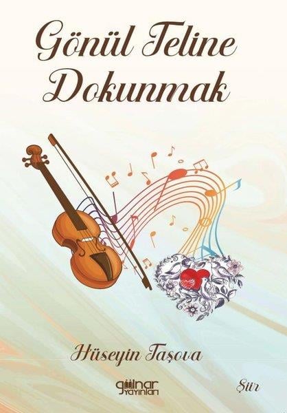 Hüseyin TaşovaTürk ŞiiriGönül Teline Dokunmak