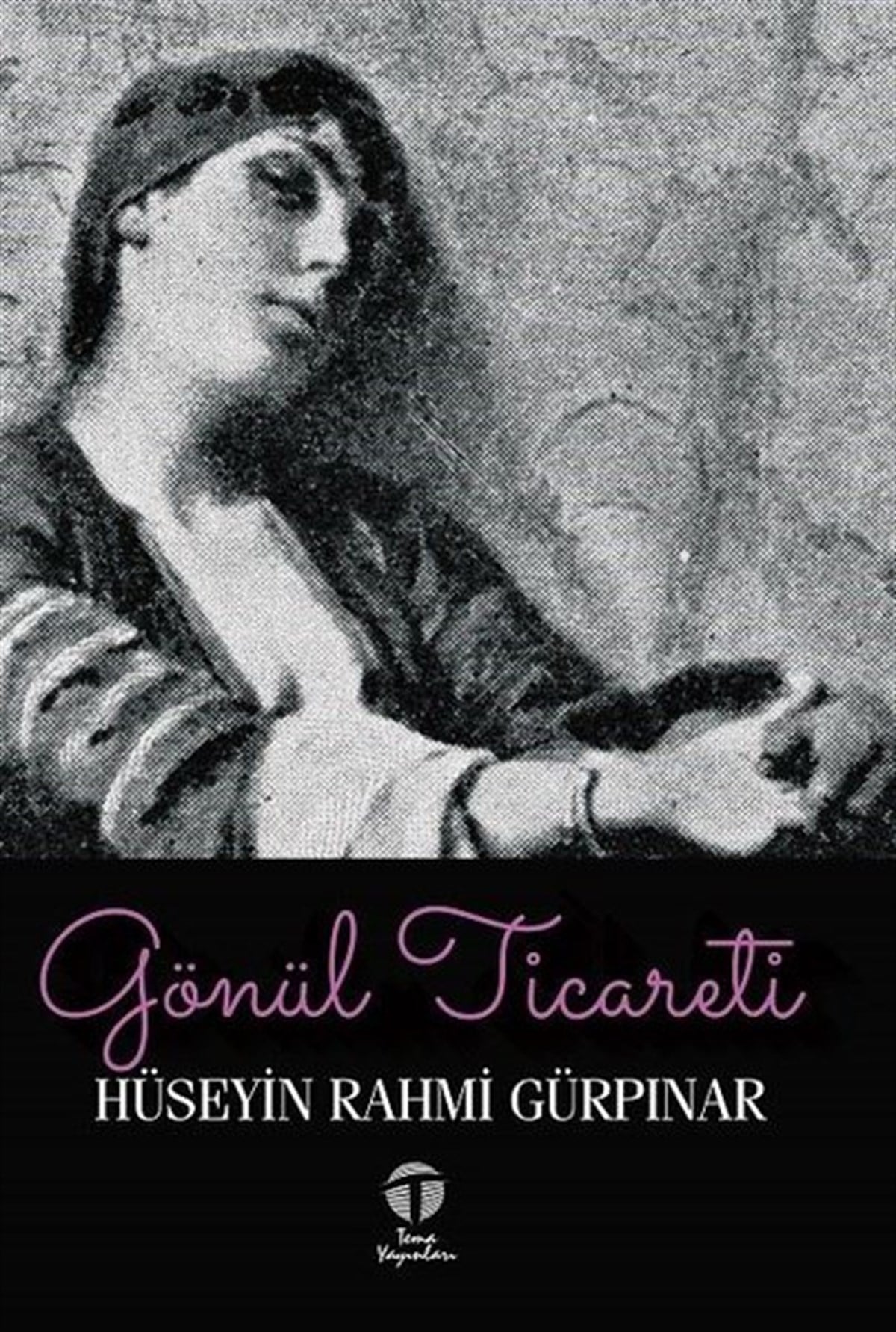 Hüseyin Rahmi GürpinarTürkiye RomanGönül Ticareti