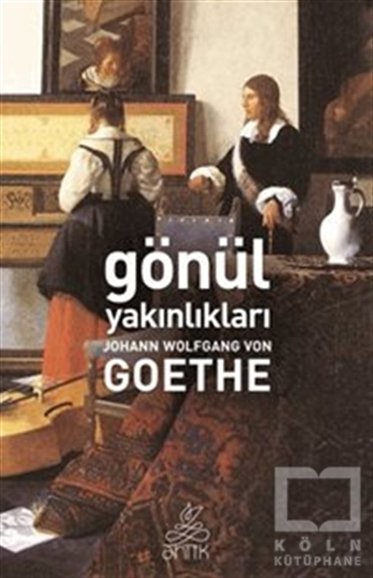 Johann Wolfgang von GoetheRomanGönül Yakınlıkları